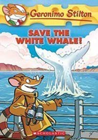 Geronimo Stilton : Save the White Whale