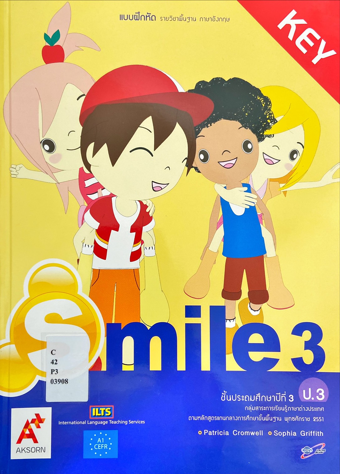 Smile 3 Key : แบบฝึกหัดรายวิชาพื้นฐานภาษาอังกฤษ ชั้นประถมศึกษาปีที่ 3 (ฉบับเฉลย)
