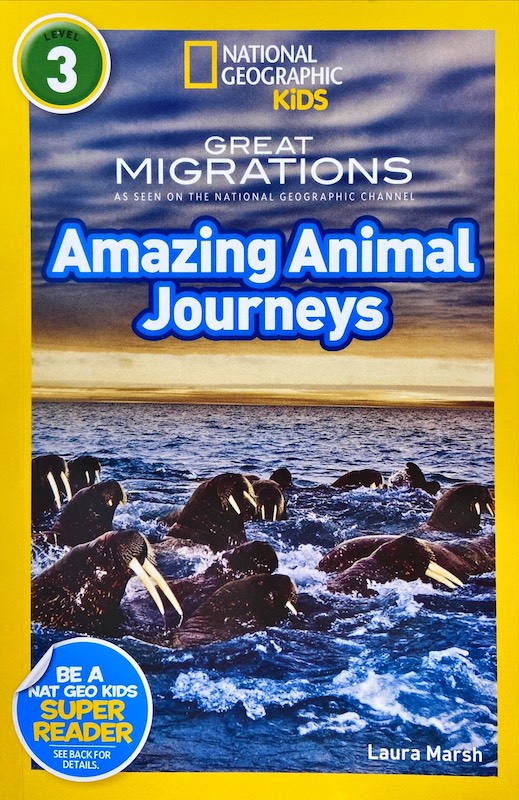 Amazing Animal Journeys : National Geographic Kids Level 3