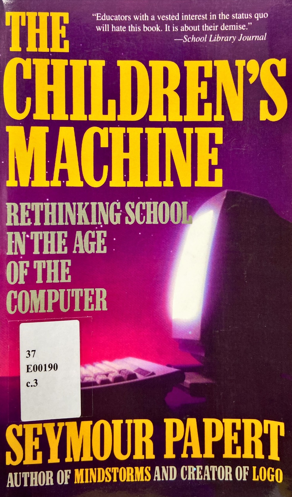 The Children's Machine : Rethinking School in the Age of the Computer