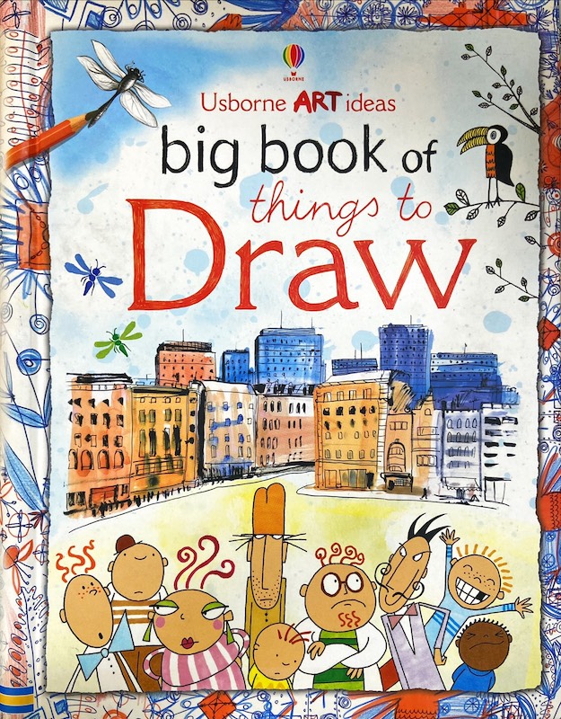Usborne ART ideas : Big book of things to Draw