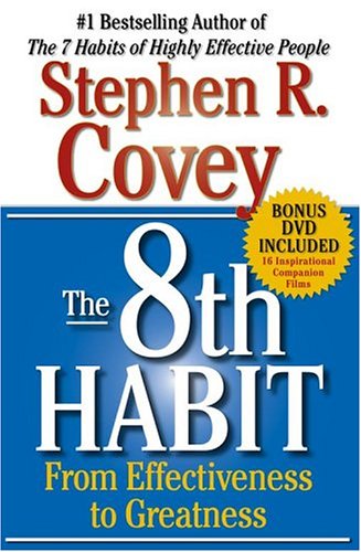 อุปนิสัยที่ 8 : จากประสิทธิผลสู่ความยิ่งใหญ่ = The 8th Habit :From Effectiveness to Greatness