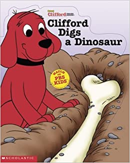 Clifford Digs A Dinosaur