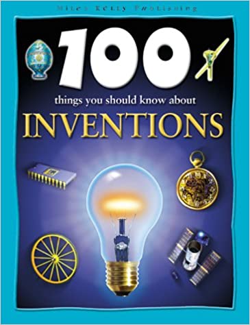100 เรื่องน่ารู้เกี่ยวกับ สิ่งประดิษฐ์|100 Things You Should Know About Inventions