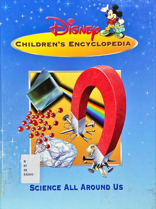 Disney Children's Encyclopedia : Science All Around Us