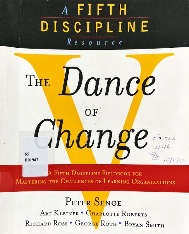 The Dance of Change : the Challenges of Sustaining Momentum in Learning Organizations