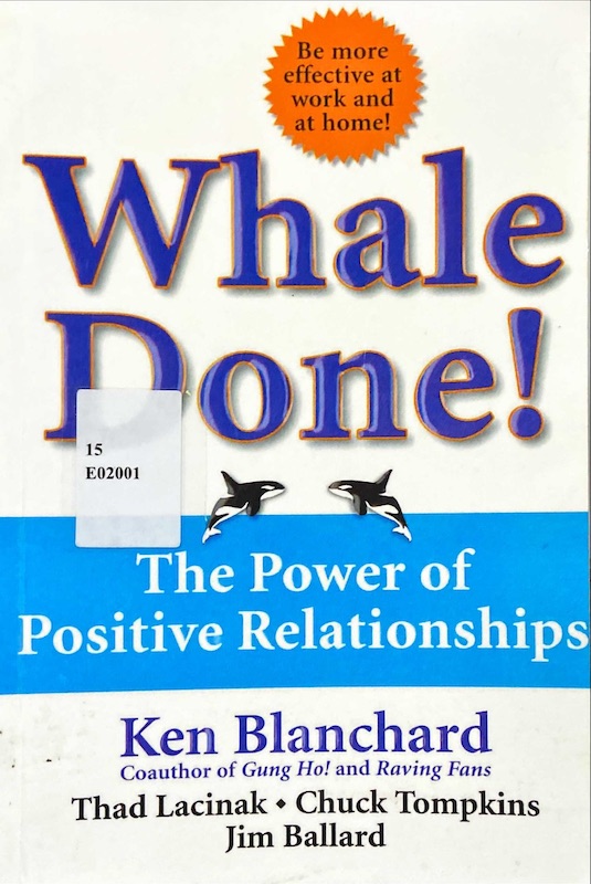 Whalw Done! : The Power of Positive Relationships