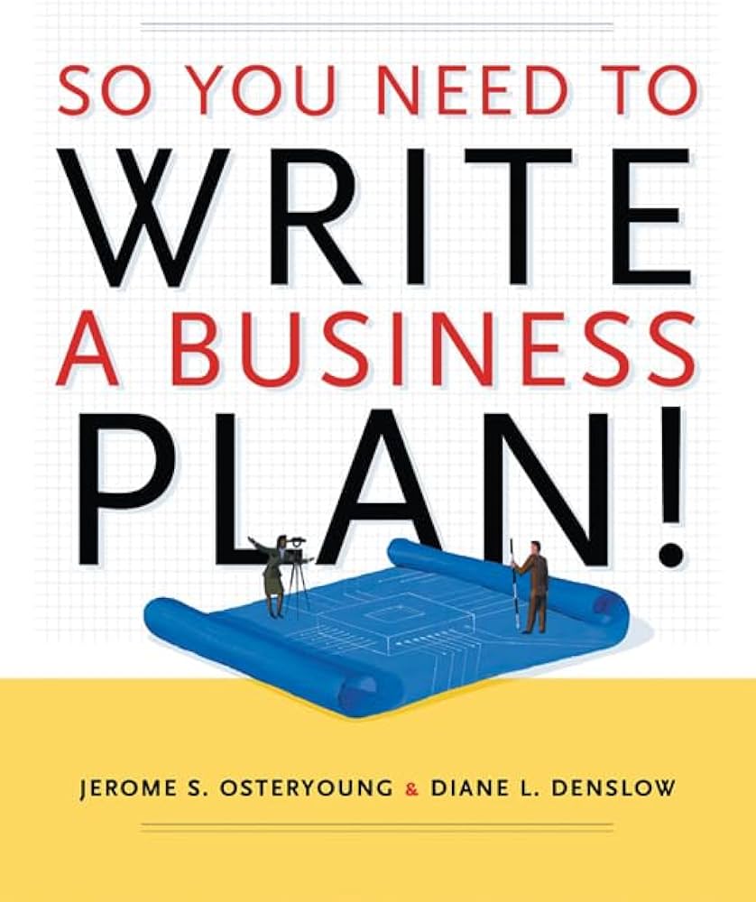 So You Need to Write a Business Plan