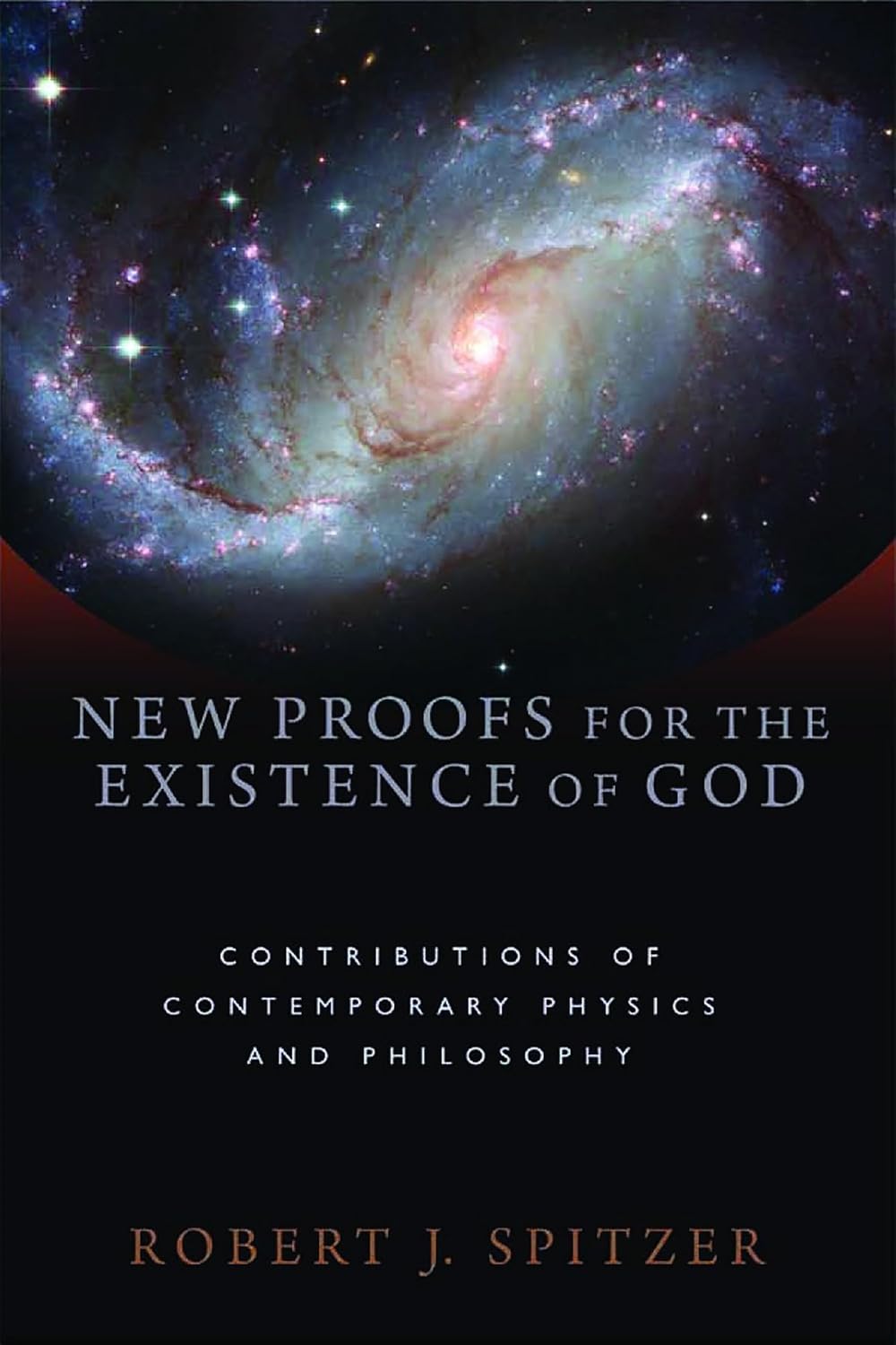 New Proofs for the Existence of God : Contributions of Contemporary Physics and Philosophy